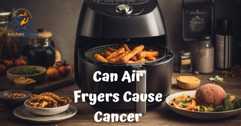 can air fryers cause cancer